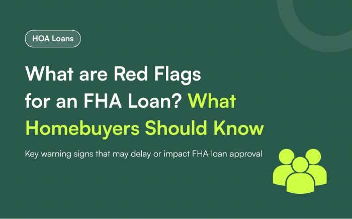 What are Red Flags for an FHA Loan What 1 Homebuyers Should Know